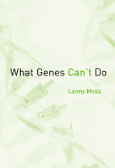 What Genes Can't Do