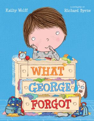 What George Forgot - Wolff, Kathy
