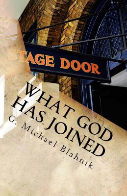 What God Has Joined: A Play in Two Acts - Blahnik, G Michael