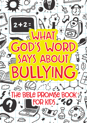 What God's Word Says about Bullying: The Bible Promise Book for Kids - Thompson, Janice