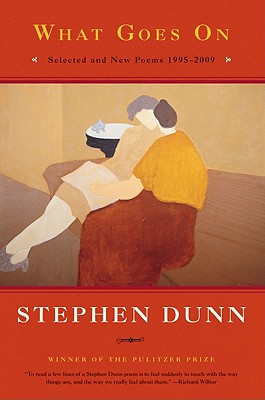 What Goes on: Selected & New Poems 1995-2009 - Dunn, Stephen