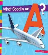 What Good Is an A?