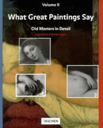 What Great Paintings Say: Old Masters in Detail