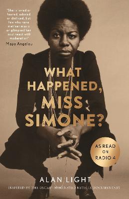 What Happened, Miss Simone?: A Biography - Light, Alan