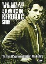 What Happened to Kerouac? The Jack Kerouac Story