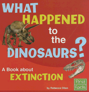 What Happened to the Dinosaurs?: A Book about Extinction