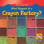 What Happens at a Crayon Factory? - Guidone, Lisa M