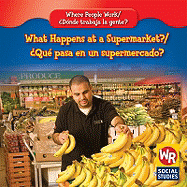 What Happens at a Supermarket? / Qu Pasa En Un Supermercado?