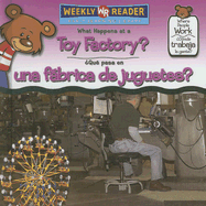 What Happens at a Toy Factory? / ?Qu? Pasa En Una Fbrica de Juguetes?