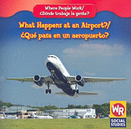 What Happens at an Airport? / Qu Pasa En Un Aeropuerto?