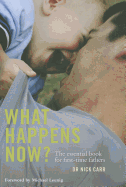 What Happens Now? The essential book for first-time fathers