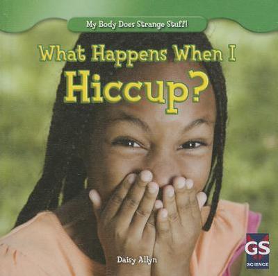 What Happens When I Hiccup? - Allyn, Daisy