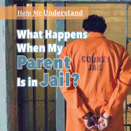 What Happens When My Parent Is in Jail?