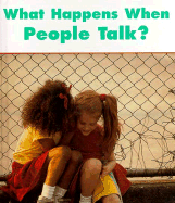 What Happens When People Talk?