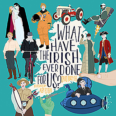 What have the Irish ever done for us? - Forsythe, David