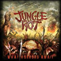 What Horrors Await - Jungle Rot