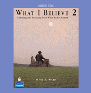 What I Believe 2: Listening and Speaking about What Really Matters, Classroom Audio CDs
