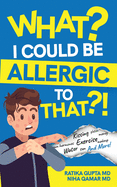 What? I Could be Allergic to That?!