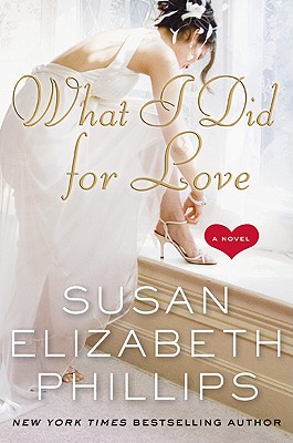 What I Did for Love - Phillips, Susan Elizabeth