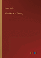 What I Know of Farming