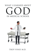What I Learned about God in Medical School