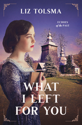 What I Left for You: Volume 3 - Tolsma, Liz