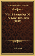 What I Remember of the Great Rebellion (1892)