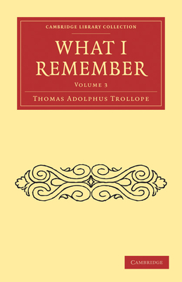 What I Remember - Trollope, Thomas Adolphus