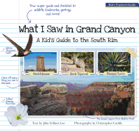 What I Saw in Grand Canyon: A Kid's Guide to the National Park