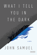 What I Tell You in the Dark
