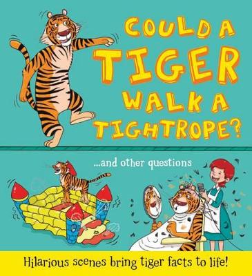 What If a... Could a Tiger Walk a Tightrope? - de le Bdoyre, Camilla