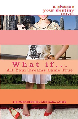 What If... All Your Dreams Came True - Ruckdeschel, Liz, and James, Sara