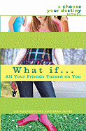 What If... All Your Friends Turned on You