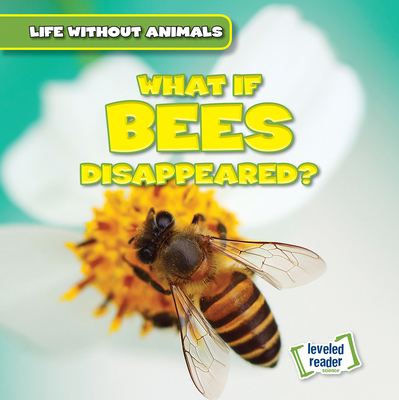 What If Bees Disappeared? - Ardely, Anthony