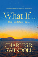 What If . . . God Has Other Plans?: Finding Hope When Life Throws You the Unexpected