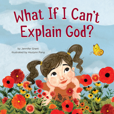 What If I Can't Explain God? - Grant, Jennifer