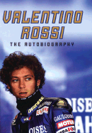 What If I Had Never Tried It: The Autobiography - Rossi, Valentino