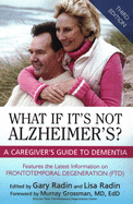 What If It's Not Alzheimer's?: A Caregiver's Guide to Dementia, Third Edition