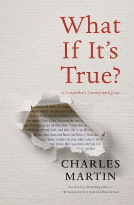 What If It's True?: A Storyteller's Journey with Jesus - Martin, Charles