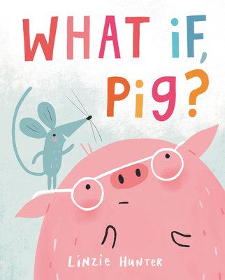 What If, Pig? - 