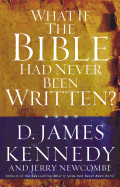 What If the Bible Had Never Been Written
