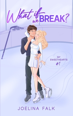 What If We Break?: a college hockey romance - Falk, Joelina