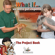 What If We Were Pet Experts?: Pretend Play in Children's Learning - Ingham, Justin, and Featherstone, Sally, and Ingham, Kerry