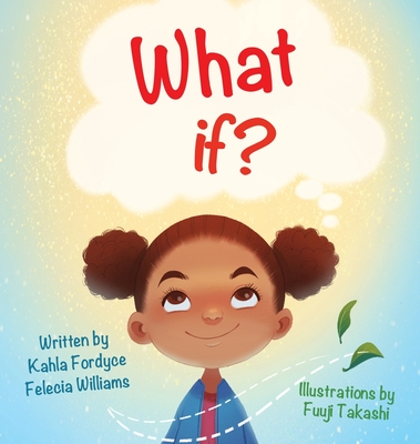 What If - Fordyce, Kahla, and Williams, Felecia