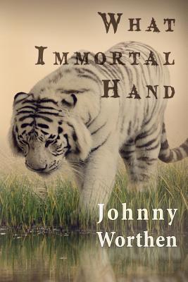 What Immortal Hand - Worthen, Johnny