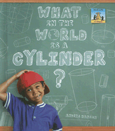 What in the World Is a Cylinder?