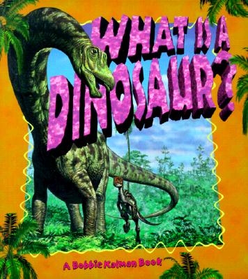 What Is a Dinosaur? - Walker, Niki