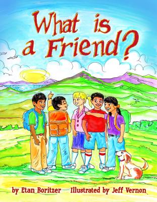 What Is a Friend? - Boritzer, Etan