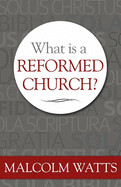 What Is a Reformed Church?