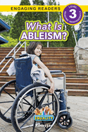 What is Ableism?: Working Towards Equality (Engaging Readers, Level 3)